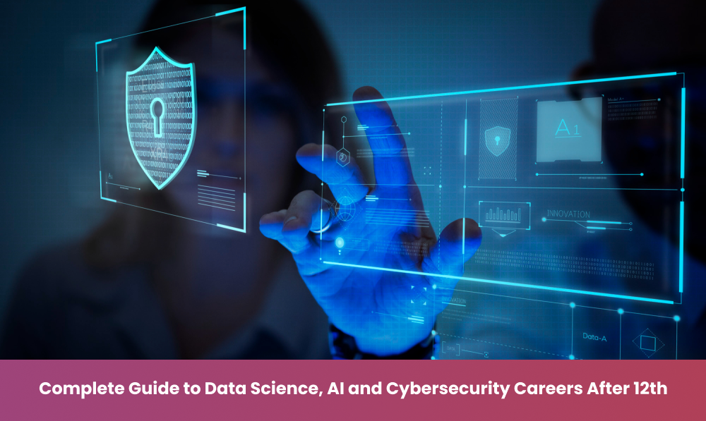 Data Science, AI and Cybersecurity careers after 12th