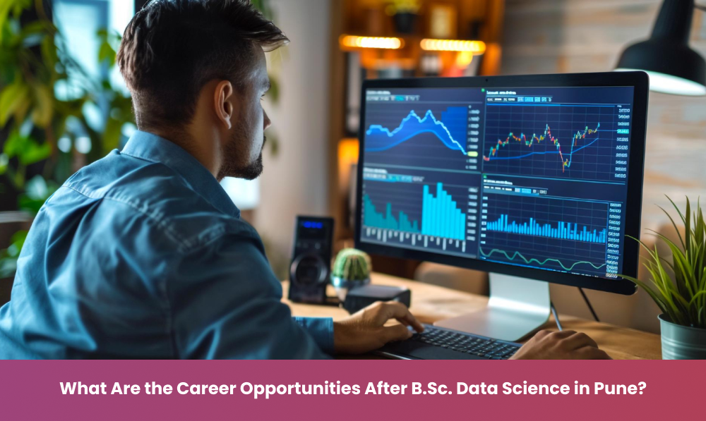 Career opportunities after B.Sc. Data Science in Pune