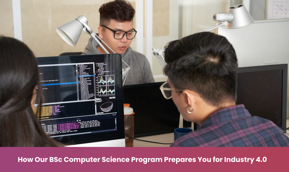 How Our BSc Computer Science Program Prepares You for Industry 4.0